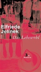 Elfriede Jelinek - Das Lebewohl