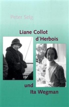 Peter Selg - Liane Collot d'Herbois und Ita Wegman