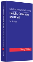 Paul Sattelmacher, Winfried Schuschke, Wilhelm Sirp - Bericht, Gutachten und Urteil