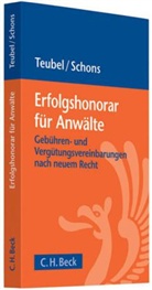Herbert P Schons, Herbert P. Schons, Joachi Teubel, Joachim Teubel - Erfolgshonorar für Anwälte