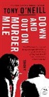 Tony Neill, O&amp;apos, Tony O'Neill - Down and Out on Murder Mile