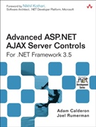 Adam Calderon, Joel Rumerman - Advanced ASP.NET AJAX Server Controls for .NET Framework 3.5