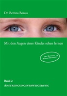 Bettina Bonus - Mit den Augen eines Kindes sehen lernen - 2: Mit den Augen eines Kindes sehen lernen - Band 2