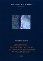 Müller-Ruckwitt, Anne Müller-Ruckwitt - "Kompetenz"- Bildungstheoretische Untersuchungen zu einem aktuellen Begriff