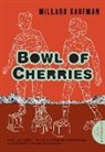 Millard Kaufman, Kaufman Millard - Bowl of Cherries