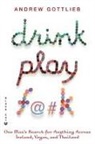 Andrew Gottlieb - Drink, Play, F@#k