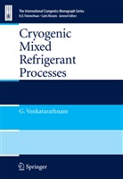 Venkatarathnam Gadhiraju, G. Venkatarathnam, Gadhiraju Venkatarathnam - Cryogenic Mixed Refrigerant Processes