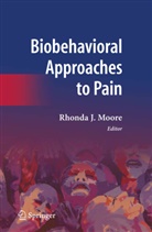 Rhond J Moore, Rhonda J Moore, Rhonda J. Moore - Biobehavioral Approaches to Pain