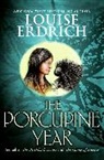 Louise Erdrich, Louise Erdrich - The Porcupine Year