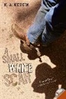 K A Nuzum, K. A. Nuzum - A Small White Scar
