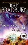 Ray Bradbury, Ray D. Bradbury - Now and Forever