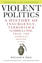 William R Polk, William R. Polk, William Roe Polk - Violent Politics