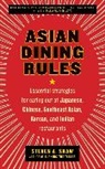 Steven A Shaw, Steven A. Shaw - Asian Dining Rules