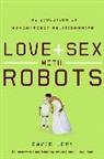 David Levy - Love + Sex With Robots