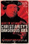 Alister McGrath, Alister E. McGrath - Christianity's Dangerous Idea