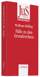 Wolfram Höfling - Fälle zu den Grundrechten