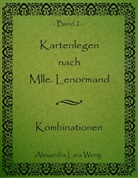 Alexandra L Weng, Alexandra L. Weng, Alexandra Lara Weng - Kartenlegen nach Mlle. Lenormand. Bd.2