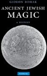 Gideon Bohak, Bohak Gideon - Ancient Jewish Magic
