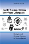 Bonnie M. Meguid - Party Competition Between Unequals