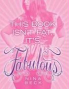 Nina Beck - This Book Isn't Fat, It's Fabulous