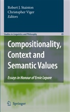 Rober J Stainton, Robert J Stainton, Robert J Stainton, Robert J. Stainton, Viger, Viger... - Compositionality, Context and Semantic Values