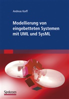 KORF, Andrea Korff, Andreas Korff, Schacher, Markus Schacher - Modellierung von eingebetteten Systemen mit UML und SysML