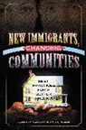 Micah Bump, Elzbieta M. Gozdziak, Elzbieta M./ Bump Gozdziak, Micah N Bump, Micah N. Bump, Elzbieta M Gozdziak... - New Immigrants, Changing Communities