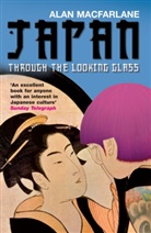 Alan Macfarlane, MacFarlane Alan - Japan Through the Looking Glass