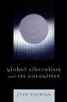 Jean Kachiga - Global Liberalism And Its Casualities