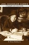 R Bruce Bickley, R. Bickley, R. Bruce Bickley, R. Bruce Jr. Bickley, R. Bickley Jr - Joel Chandler Harris