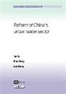 Miao Chang, Tao Fu, Tao Chang Fu, Lijin Zhong - Reform of China's Urban Water Sector