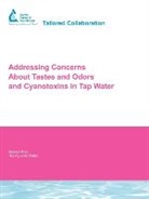Jennifer Calles, Randy Gottler, Paul Westerhoff, Jennifer Calles, Randy Gottler, Paul Westerhoff - Addressing Concerns About Tastes and Odors and Cyanotoxins in Tap Wate