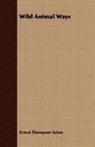 Ernest Thomps Seton, Ernest Thompson Seton - Wild Animal Ways