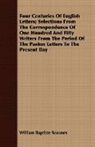 William Bap Scoones, William Baptiste Scoones - Four Centuries of English Letters; Selec