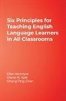 Cheng-Ting Chen, Cheng-Ting Kraemer Chen, Jayne Kraemer, Diane W. Kyle, Ellen McIntyre, Ellen Kyle Mcintyre... - Six Principles for Teaching English Language Learners in All Classroom