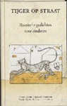 Daniil Charms, Vladimir Majakovski, Osip Mandelstam, Samoeil Marsjak, Kornej Tsjoekovski, Erik Bindervoet - Tijger op straat