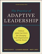 Alexander Grashow, Ronald Heifetz, Ronald A. Heifetz, Ronald A. Linsky Heifetz, Marty Linsky - Practice of Adaptive Leadership