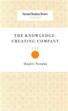 Ikujiro Nonaka - The Knowledge Creating Company