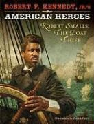 Robert F. Kennedy, Patrick Faricy - Robert Smalls The Boat Thief