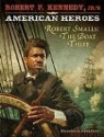 Robert F. Kennedy, Patrick Faricy - Robert Smalls