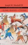 Joseph M. Marshall, Joseph M. Marshall III - The Long Knives Are Crying
