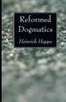 Heinrich Heppe, Ernst Bizer - Reformed Dogmatics