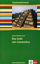 Jakob Wassermann, Klaus-Ulrich Pech, Rainer Siegle - Das Gold von Caxamalca