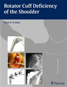Mark A. Frankle, Mark A Frankle, Mar A. Frankle, Mar Frankle, Mark Frankle, Mark A. Frankle... - Rotator Cuff Deficiency of the Shoulder
