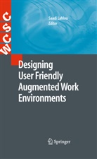 S. Lahlou, Saad Lahlou, Saadi Lahlou - Designing User Friendly Augmented Work Environments