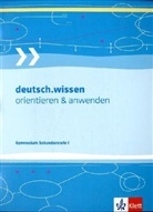 Wolfgang Wittor - deutsch.wissen. orientieren und anwenden - Gymnasium