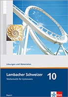 Matthias Dorn - Lambacher-Schweizer, Ausgabe Bayern, Neubearbeitung: Lambacher Schweizer Mathematik 10. Ausgabe Bayern