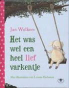 J. Wolkers, Jan Wolkers - Het was wel een heel lief varkentje