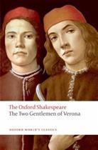 William Shakespeare, Roger Warren - Oxford Shakespeare: The Two Gentlemen of Verona