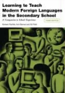 Ann Barnes, Kit Field, Norbert Pachler, Norbert Barnes Pachler - Learning to Teach Modern Languages in the Secondary School